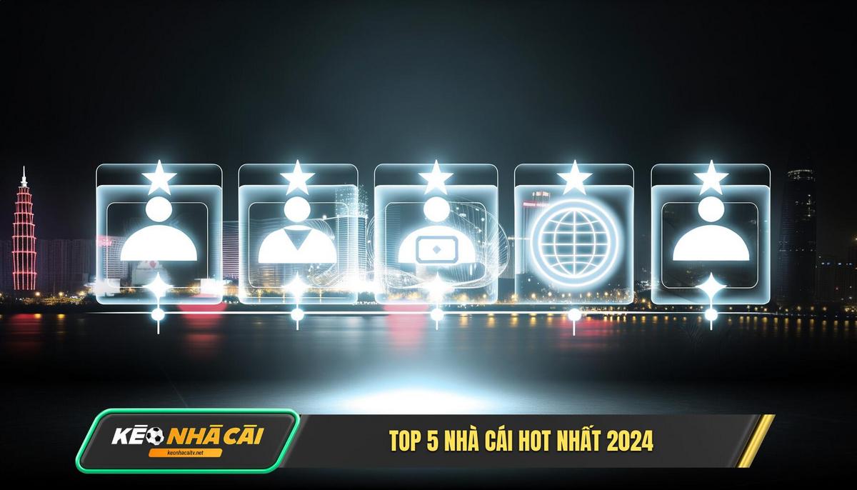 [Bật Mí] Danh Sách Top 5 Nhà Cái Có Nhiều Người Chơi Nhất Việt Nam 2024