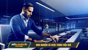 Kinh Nghiệm Cá Cược Tennis Hiệu Quả