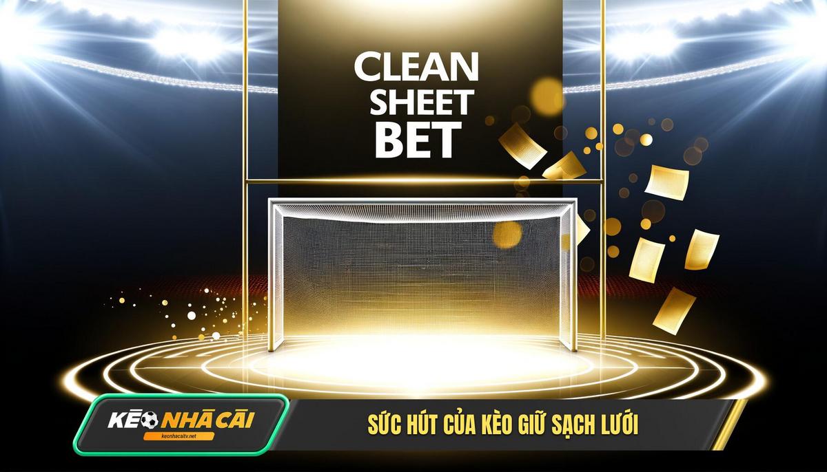 Tai Sao Keo Giu Sach Luoi Lai Hap Dan Nhu Mot Mo Vang Tại Sao Kèo Giữ Sạch Lưới Lại Hấp Dẫn Như Một “Mỏ Vàng”
