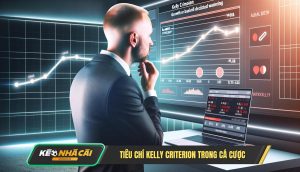Tiêu Chí Kelly Criterion Trong Cá Cược