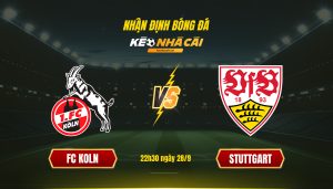 Soi Kèo Fc Koln Vs Stuttgart, 22H30 28 9