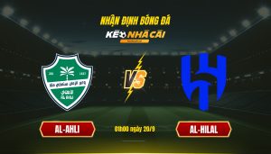 Soi Kèo Nhà Cái Al Ahli Vs Al Hilal 01H00 Ngày 20 9