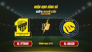 Soi Kèo Nhà Cái Al Ittihad Vs Al Nassr 01H00 Ngày 27 9