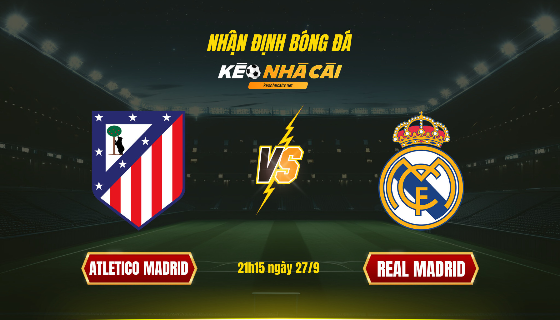 Soi Keo Nha Cai Atletico Madrid Vs Real Madrid 21H15 Ngay 27 9 Soi Kèo Nhà Cái Atletico Madrid Vs Real Madrid 21H15 Ngày 27 9