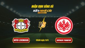 Soi Kèo Nhà Cái Bayer Leverkusen Vs Eintracht Frankfurt 01H30 Ngày 13 9