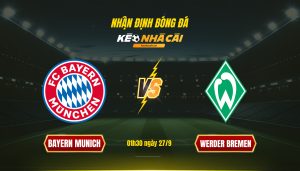 Soi Kèo Nhà Cái Bayern Munich Vs Werder Bremen 01H30 Ngày 27 9