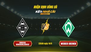 Soi Kèo Nhà Cái Borussia Monchengladbach Vs Werder Bremen 22H30 Ngày 14 9