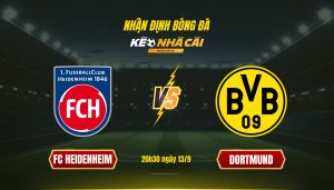 Soi Kèo Nhà Cái Fc Heidenheim Vs Dortmund 20H30 Ngày 13 9