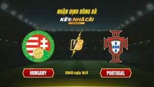 Soi Kèo Nhà Cái Hungary Vs Portugal 01H45 Ngày 10 9