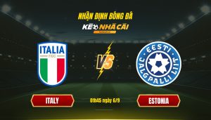 Soi Kèo Nhà Cái Italy Vs Estonia - 01H45 Ngày 6_9