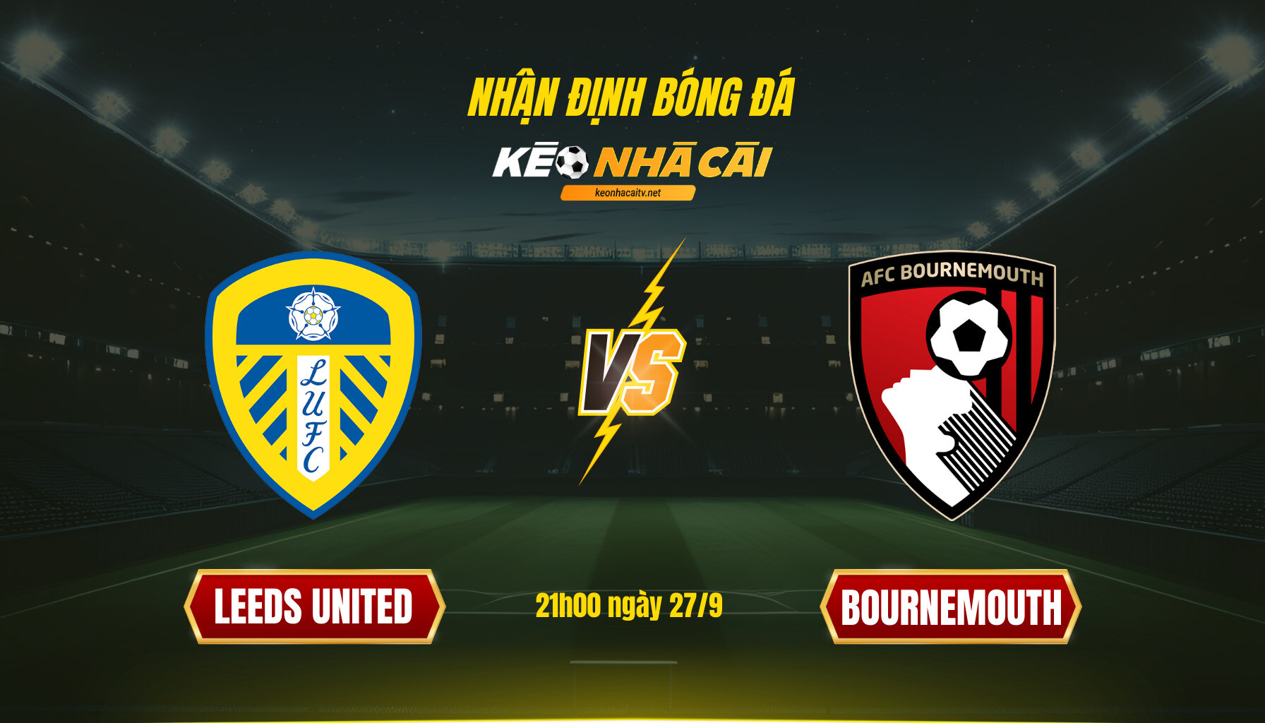 Soi Keo Nha Cai Leeds United Vs Bournemouth 21H00 Ngay 27 9 Soi Kèo Nhà Cái Leeds United Vs Bournemouth 21H00 Ngày 27 9
