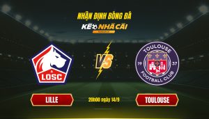 Soi Kèo Nhà Cái Lille Vs Toulouse 20H00 Ngày 14 9