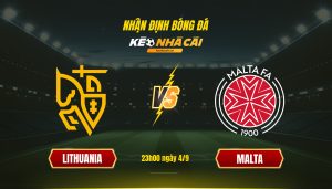 Soi Kèo Nhà Cái - Lithuania Vs Malta - 23H00 Ngày 4_9
