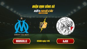 Soi Kèo Nhà Cái Marseille Vs Ajax 02H00 Ngày 1 10