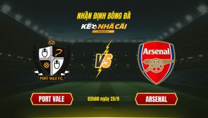 Soi Kèo Nhà Cái Port Vale Vs Arsenal - 02H00 Ngày 25_9