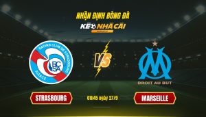 Soi Kèo Nhà Cái Strasbourg Vs Marseille 01H45 Ngày 27 9 (1)