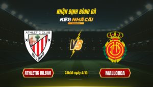 Soi Kèo Nhà Cái Athletic Bilbao Vs Mallorca 23H30 Ngày 4 10