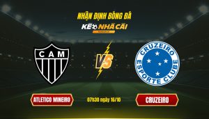 Soi Kèo Nhà Cái Atletico Mineiro Vs Cruzeiro 07H30 Ngày 16 10