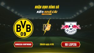 Soi Kèo Nhà Cái Borussia Dortmund Vs Rb Leipzig 20H30 Ngày 4 10