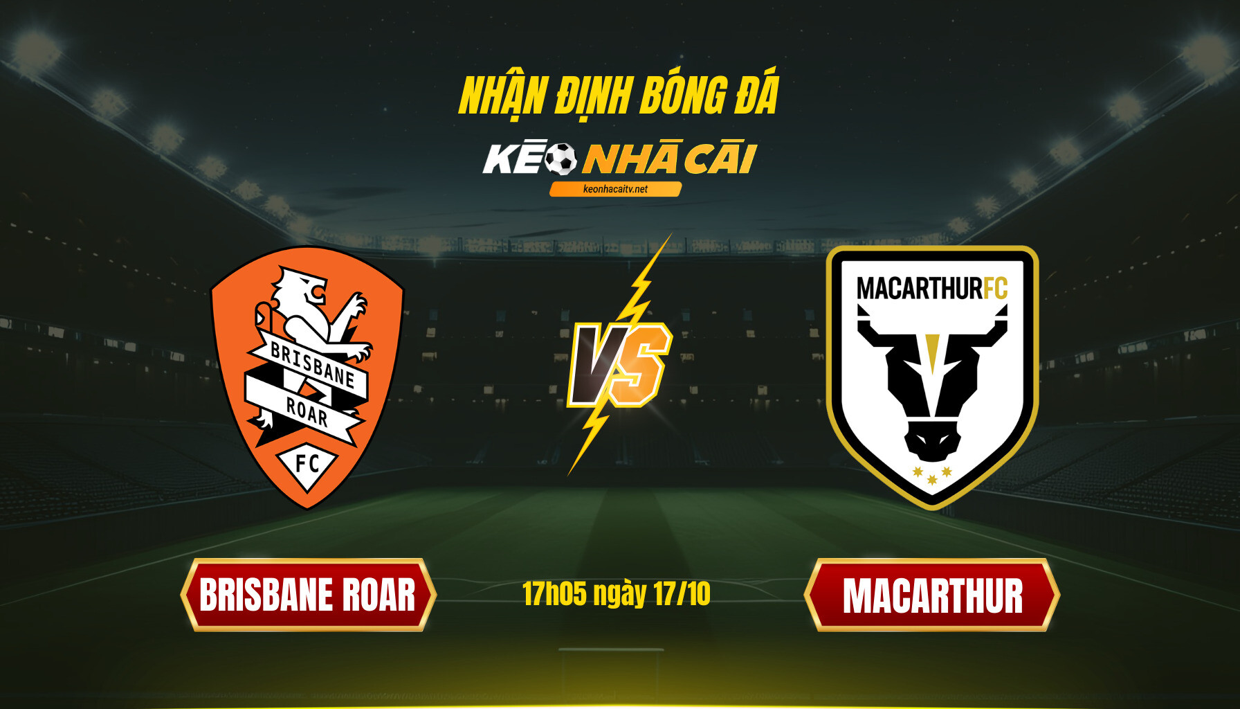 Soi Kèo Nhà Cái Brisbane Roar Vs Macarthur 17H05 Ngày 17 10