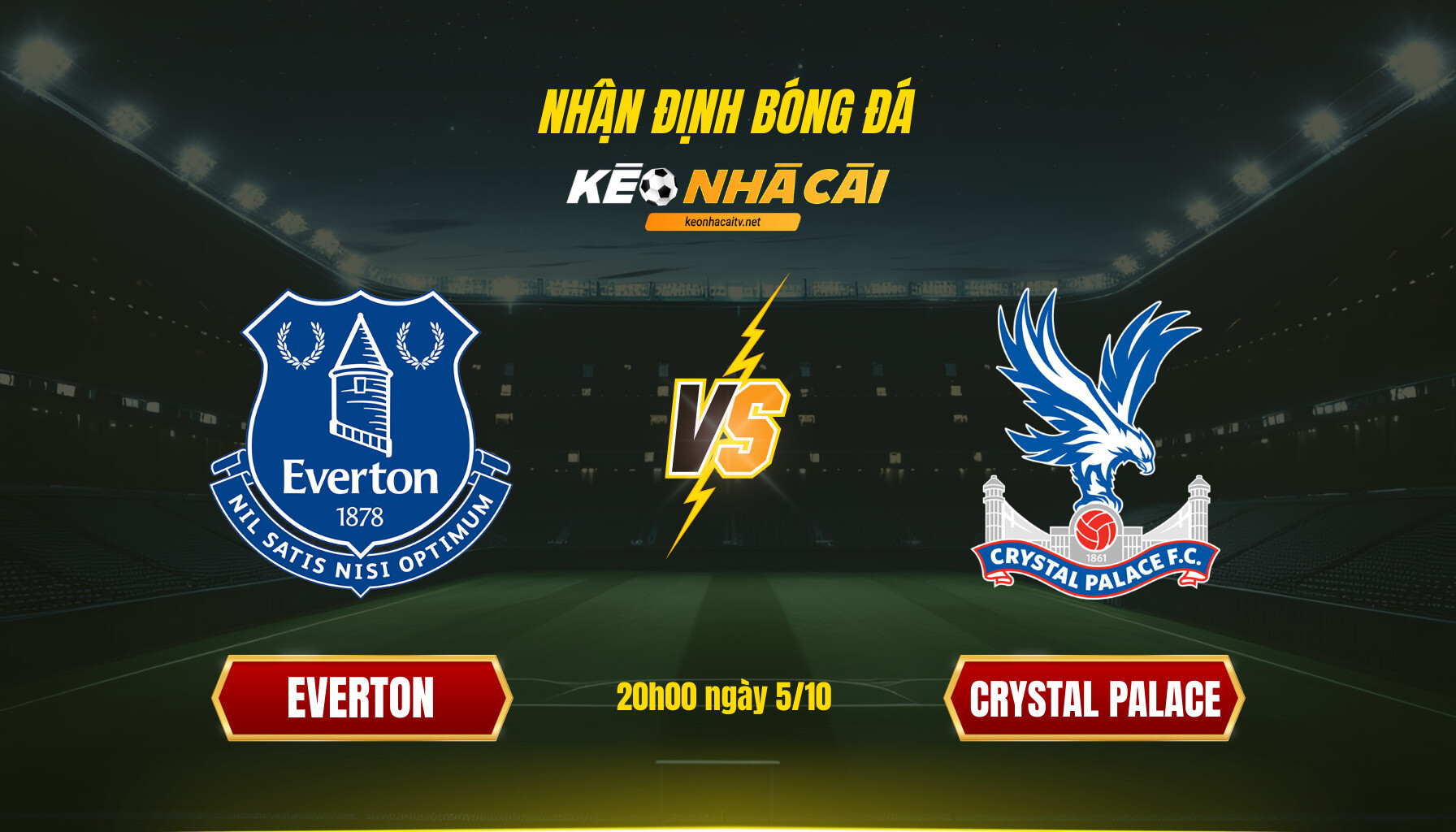 Soi Keo Nha Cai Everton Vs Crystal Palace 20H00 Ngay 5 10 Soi Kèo Nhà Cái Everton Vs Crystal Palace 20H00 Ngày 5 10