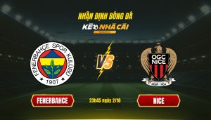 Soi Kèo Nhà Cái Fenerbahce Vs Nice 23H45 Ngày 2 10