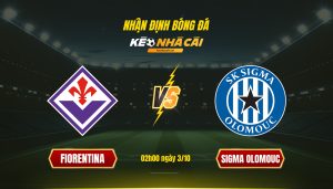 Soi Kèo Nhà Cái Fiorentina Vs Sigma Olomouc 02H00 Ngày 3 10