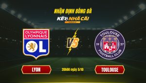 Soi Kèo Nhà Cái Lyon Vs Toulouse 20H00 Ngày 5 10