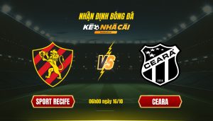 Soi Kèo Nhà Cái Sport Recife Vs Ceara 06H00 Ngày 16 10