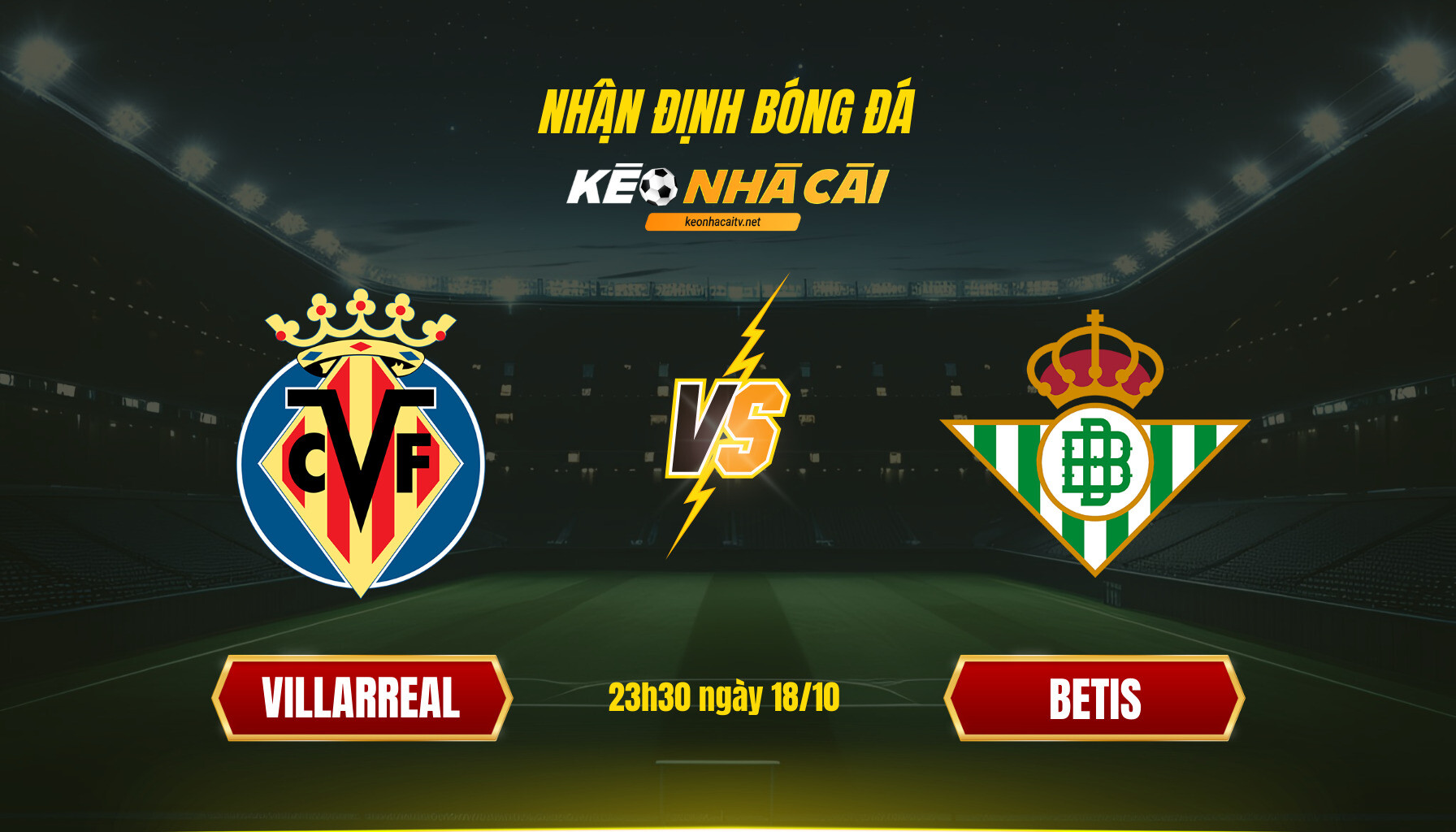 Soi Kèo Nhà Cái Villarreal Vs Betis 23H30 Ngày 18 10